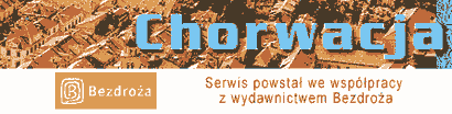 Serwis Chorwacja - podróże, porady - dział turystyka