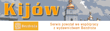 Serwis Kijów - podróże, porady - dział turystyka