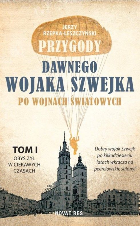 Przygody dawnego wojaka Szwejka po wojnach światowych. Tom I - Obyś żył w ciekawych czasach