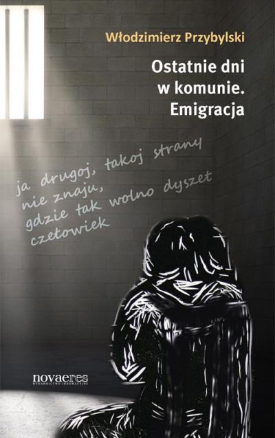 Ostatnie dni w komunie. Emigracja