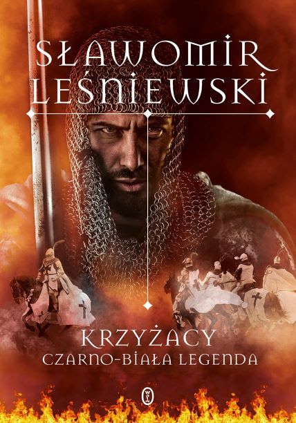 Sławomir Leśniewski  Krzyżacy. Czarno-biała legenda