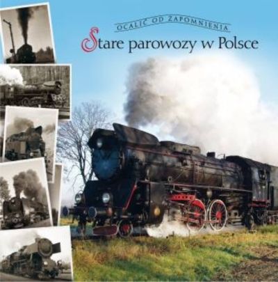 Stare Parowozy w Polsce